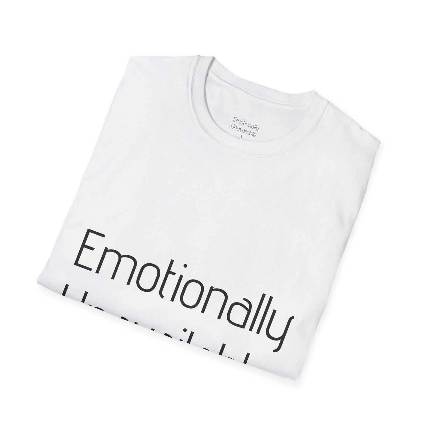 Emotionally Unavailable Tee — Funny Statement T-Shirt