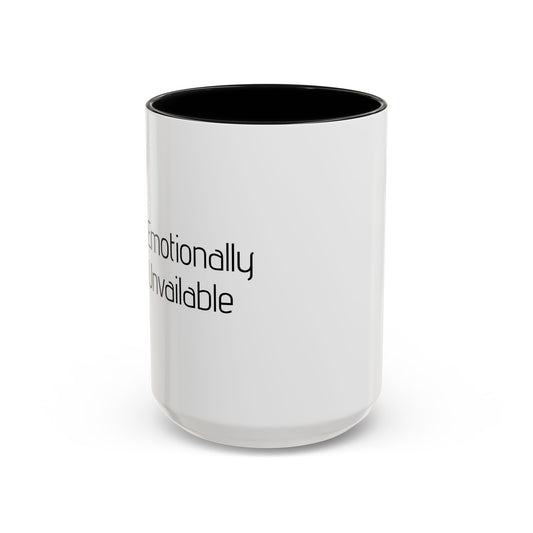 Emotionally Unavailable Accent Coffee Mug — Funny Sarcastic Black-Handle Ceramic Mug (11/15 oz)