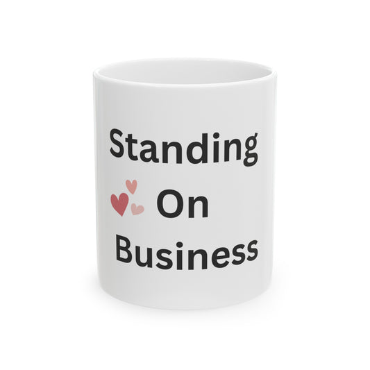 Ceramic Mug, (11oz, 15oz) Standing on business