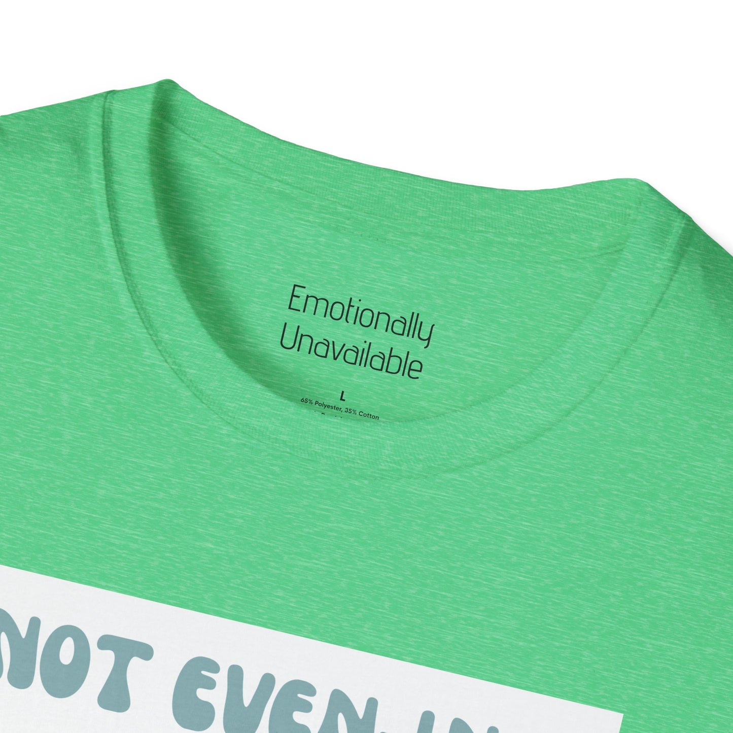 Unisex Softstyle T-Shirt Not even-ing -3