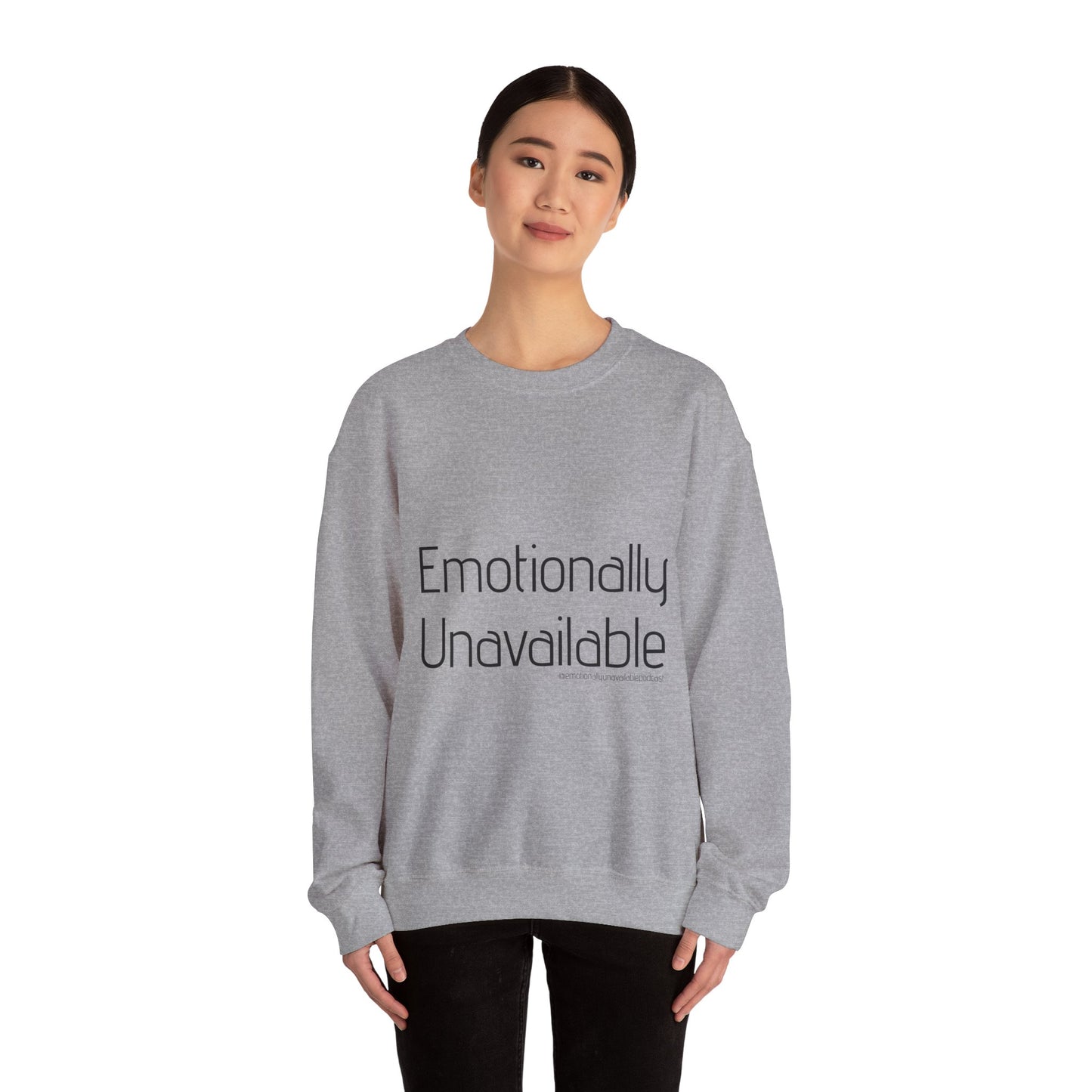 Emotionally Unavailable Crewneck Sweatshirt