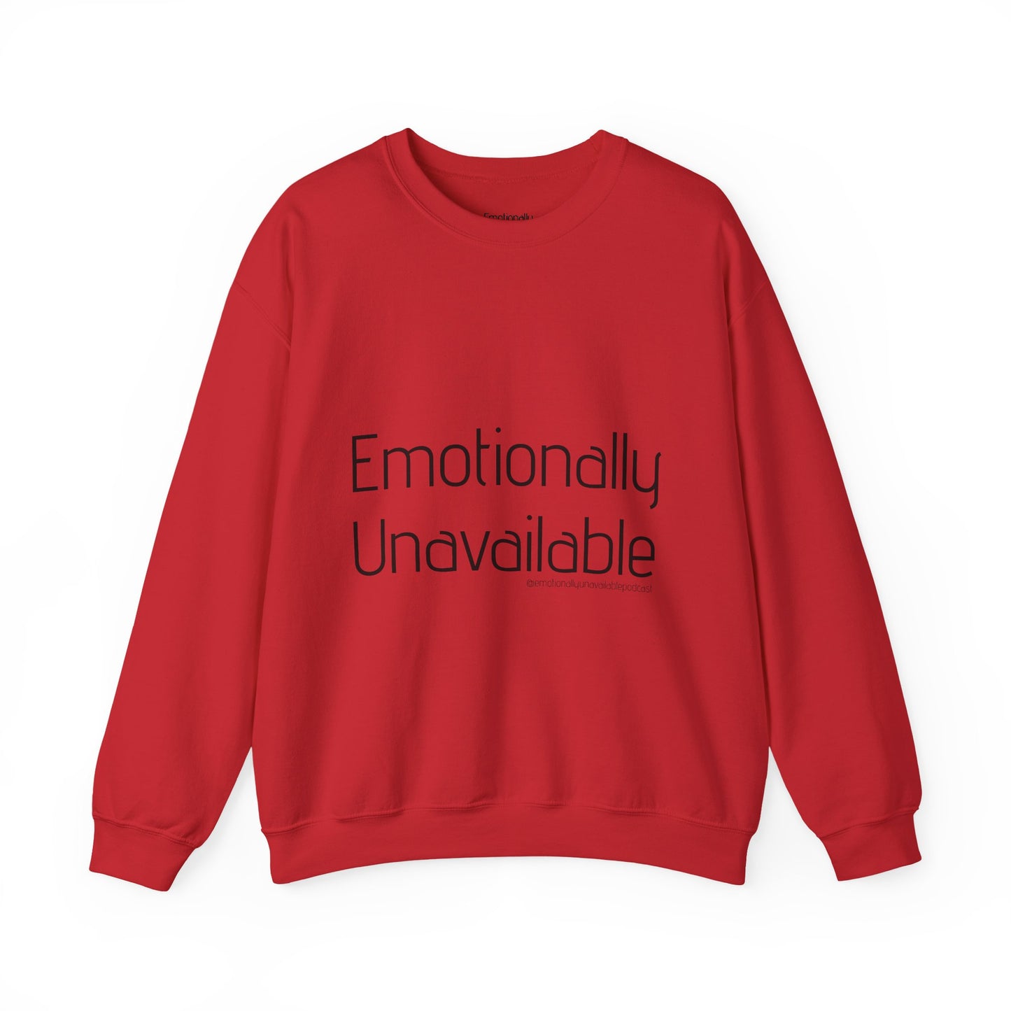 Emotionally Unavailable Crewneck Sweatshirt
