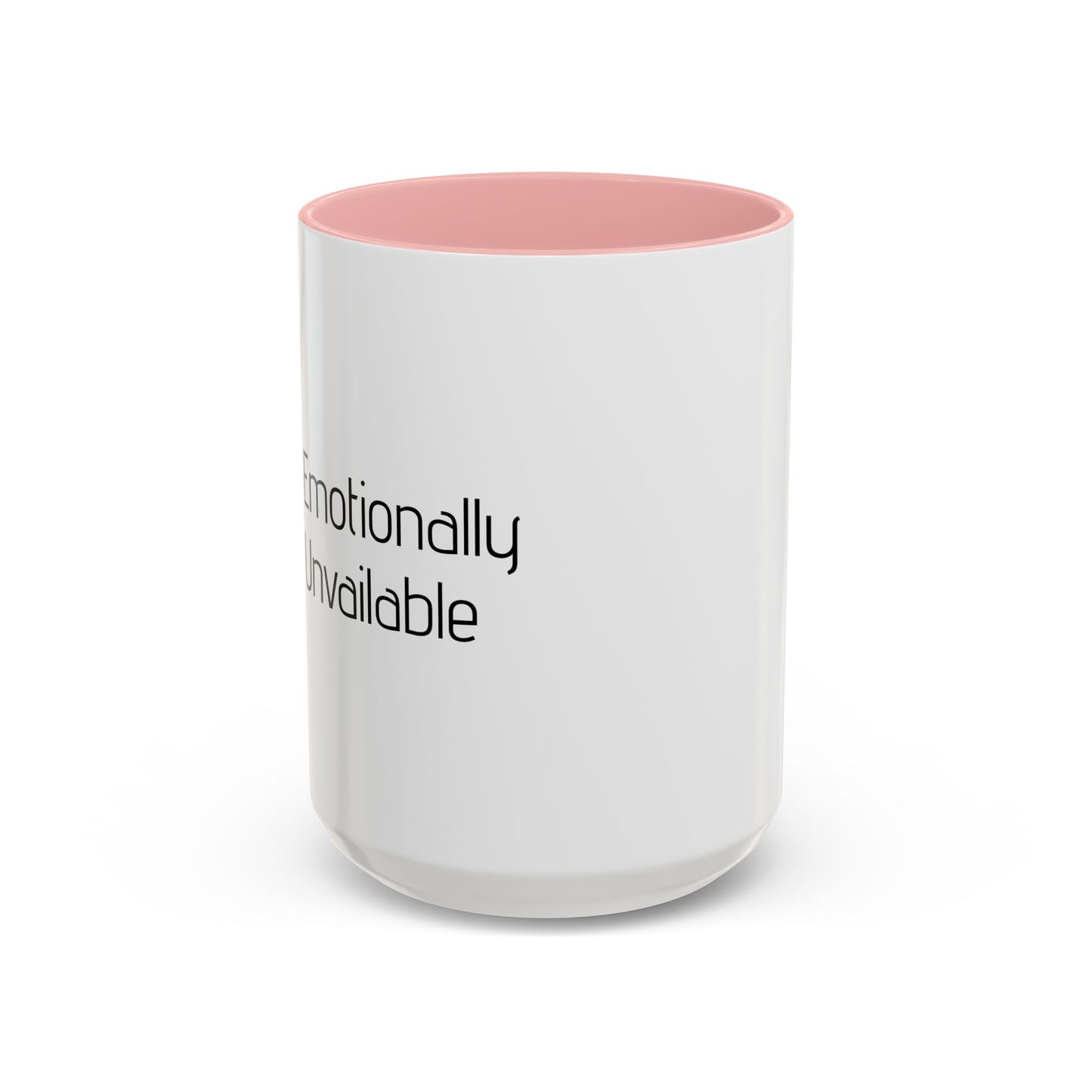 Emotionally Unavailable Accent Coffee Mug — Funny Sarcastic Black-Handle Ceramic Mug (11/15 oz)