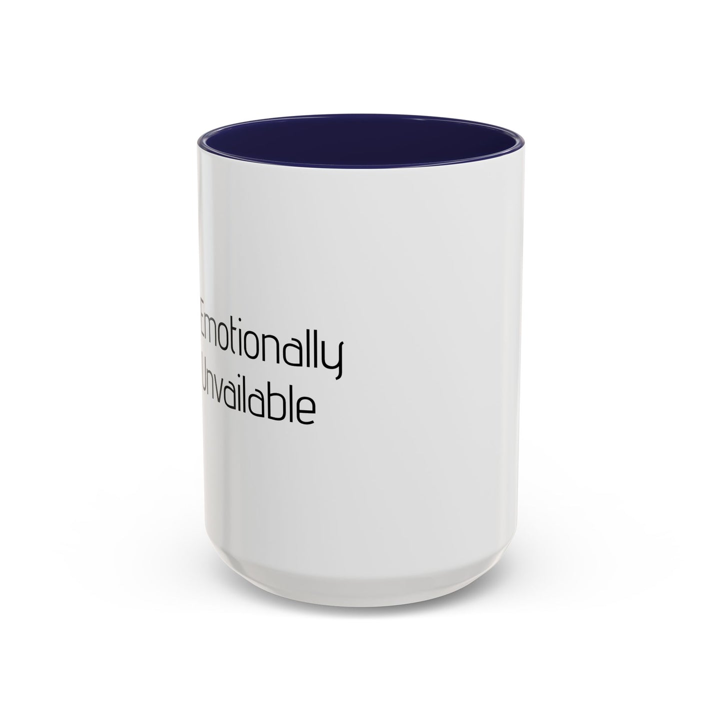 Emotionally Unavailable Accent Coffee Mug — Funny Sarcastic Black-Handle Ceramic Mug (11/15 oz)