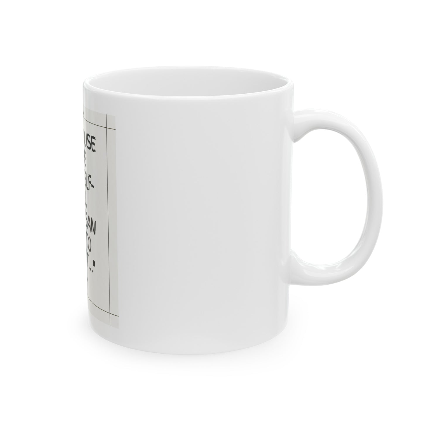 Ceramic Mug, (11oz, 15oz) Just because..