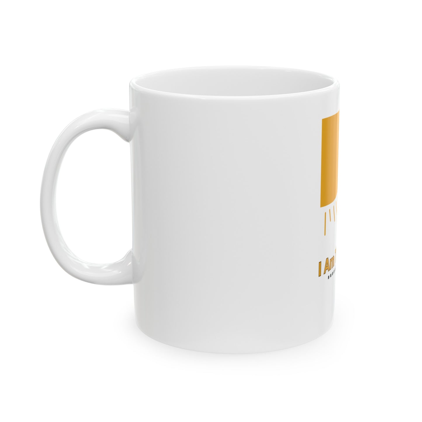 Ceramic Mug, (11oz, 15oz) I am the sun