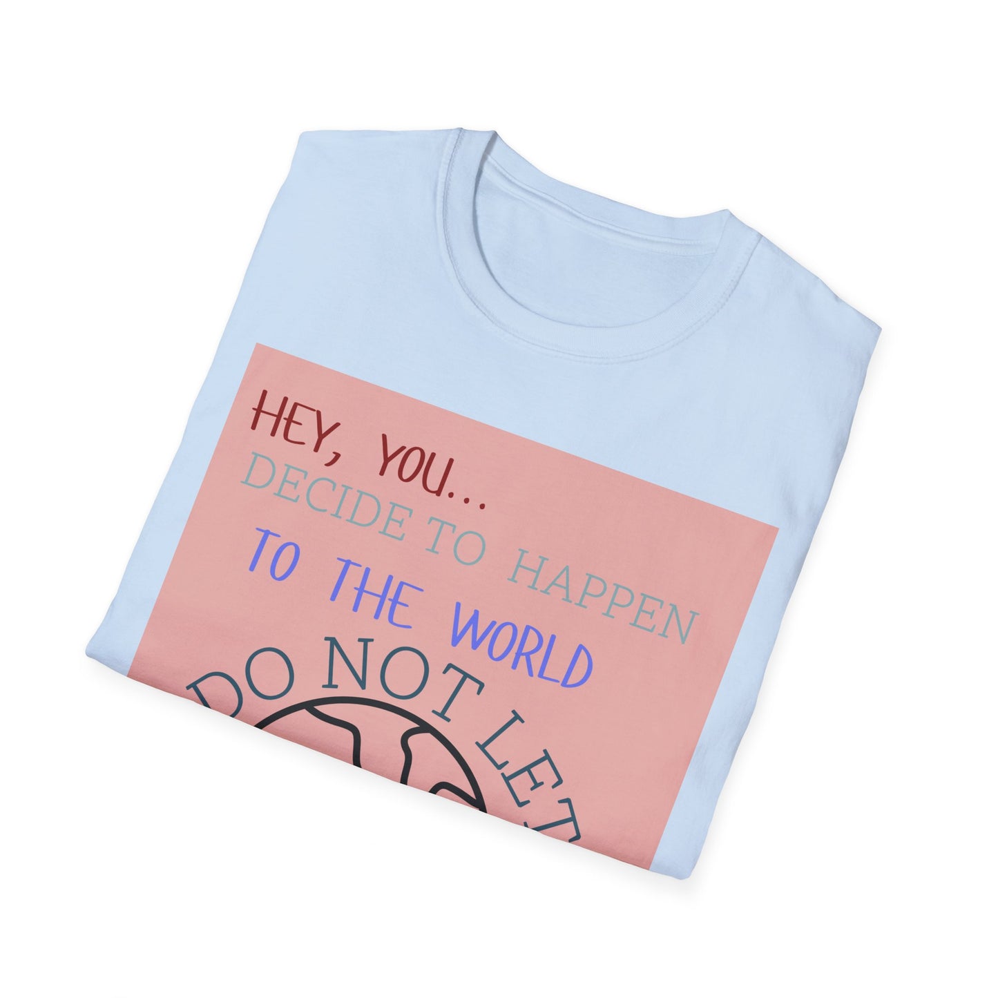 Unisex Softstyle T-Shirt Do not let (5)