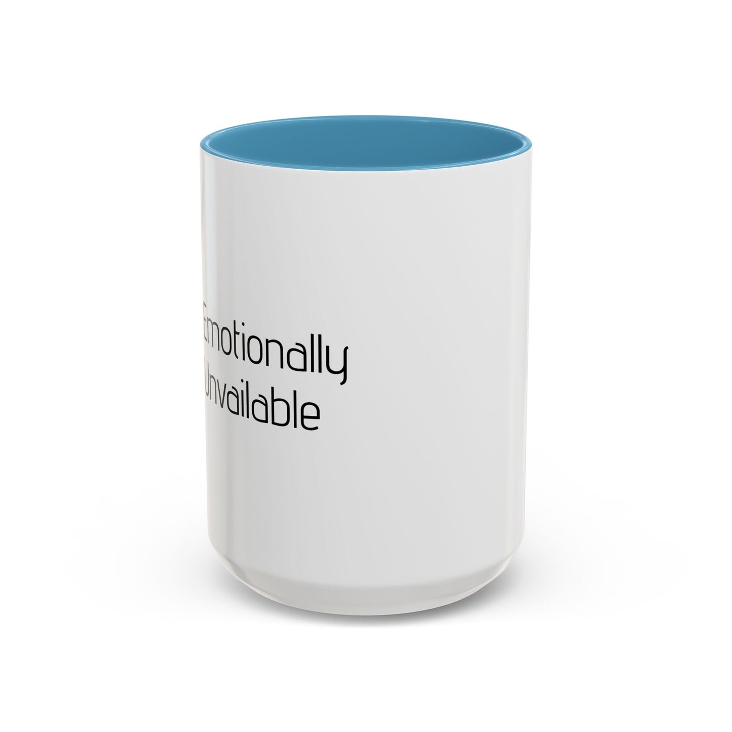Emotionally Unavailable Accent Coffee Mug — Funny Sarcastic Black-Handle Ceramic Mug (11/15 oz)