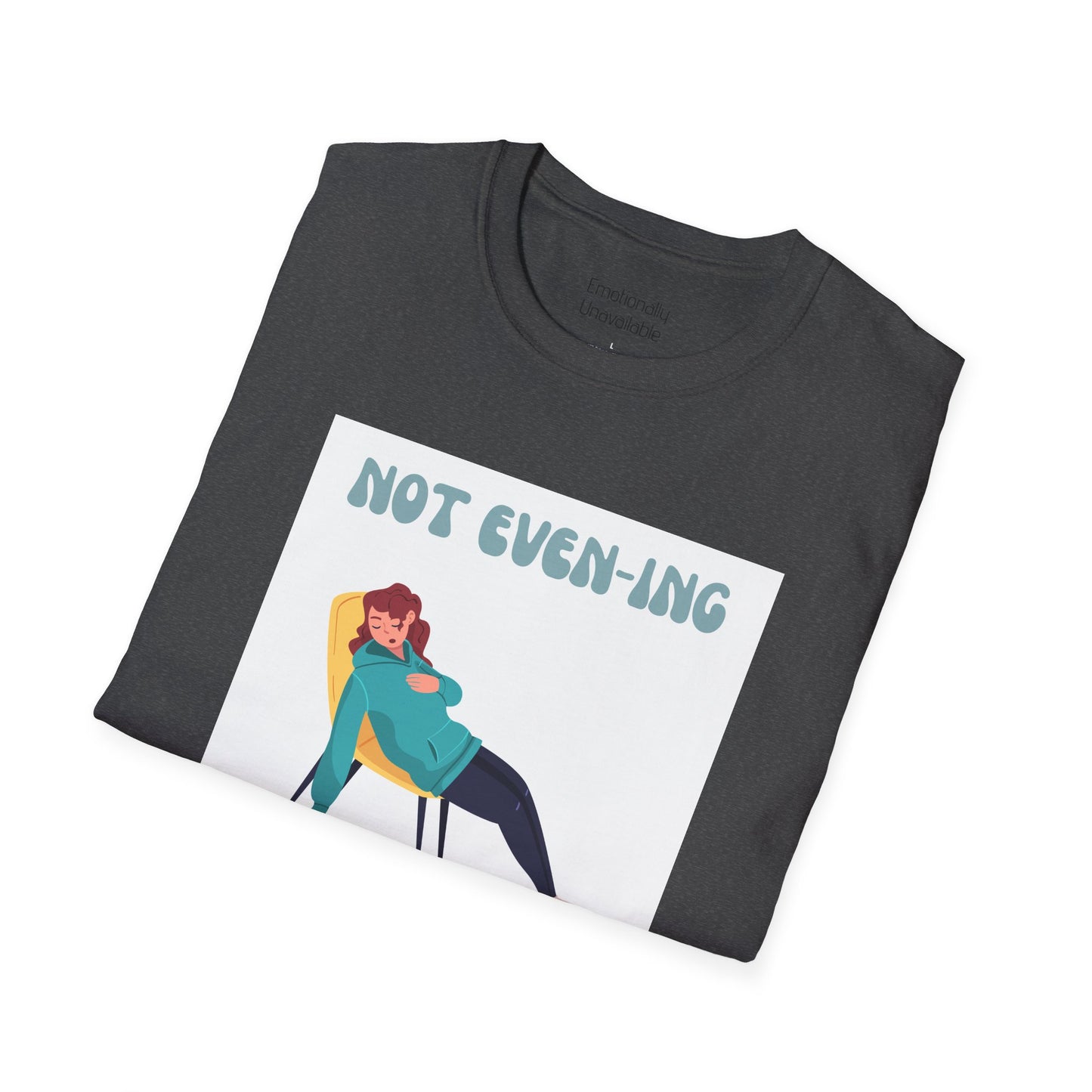 Unisex Softstyle T-Shirt Not even-ing -3