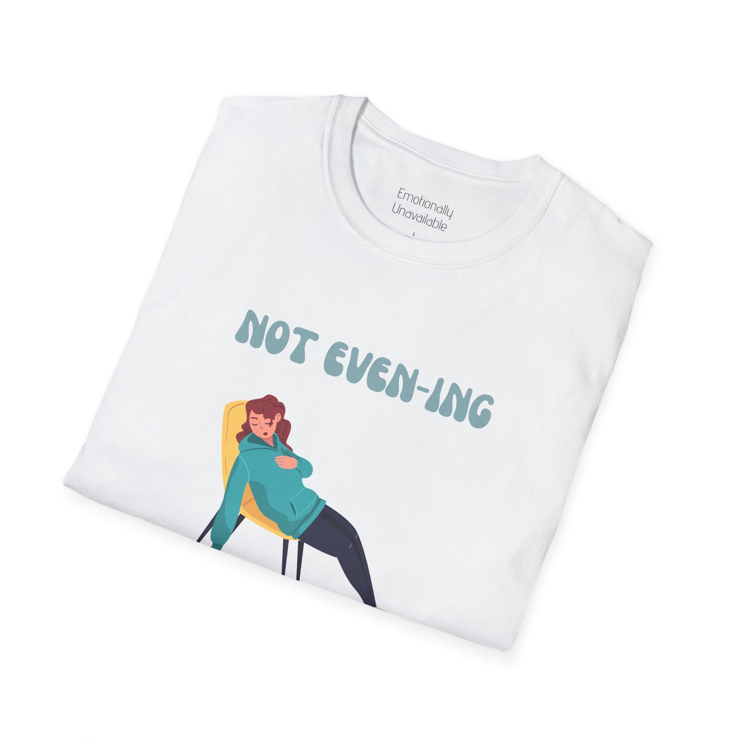 Unisex Softstyle T-Shirt Not even-ing -3