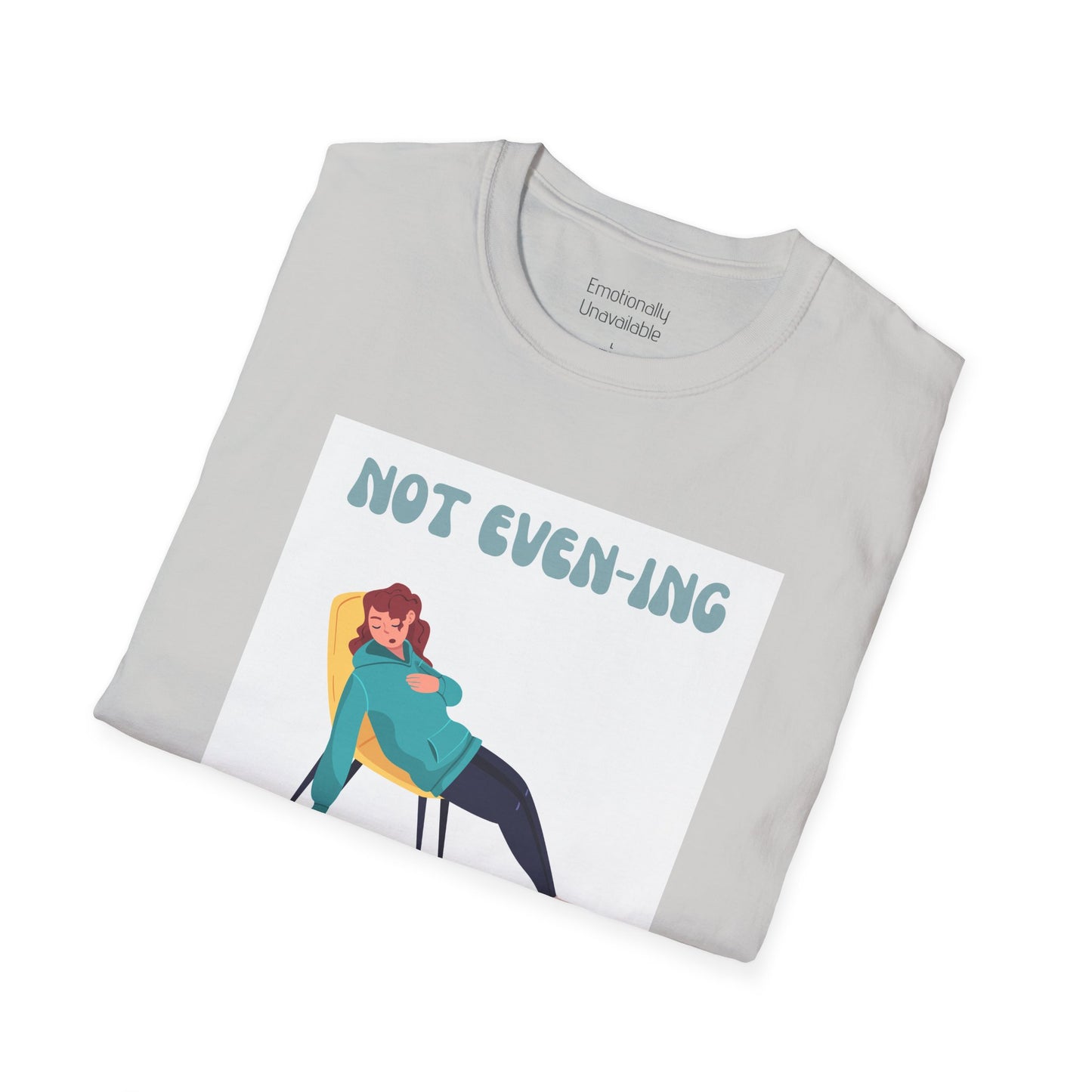 Unisex Softstyle T-Shirt Not even-ing -3