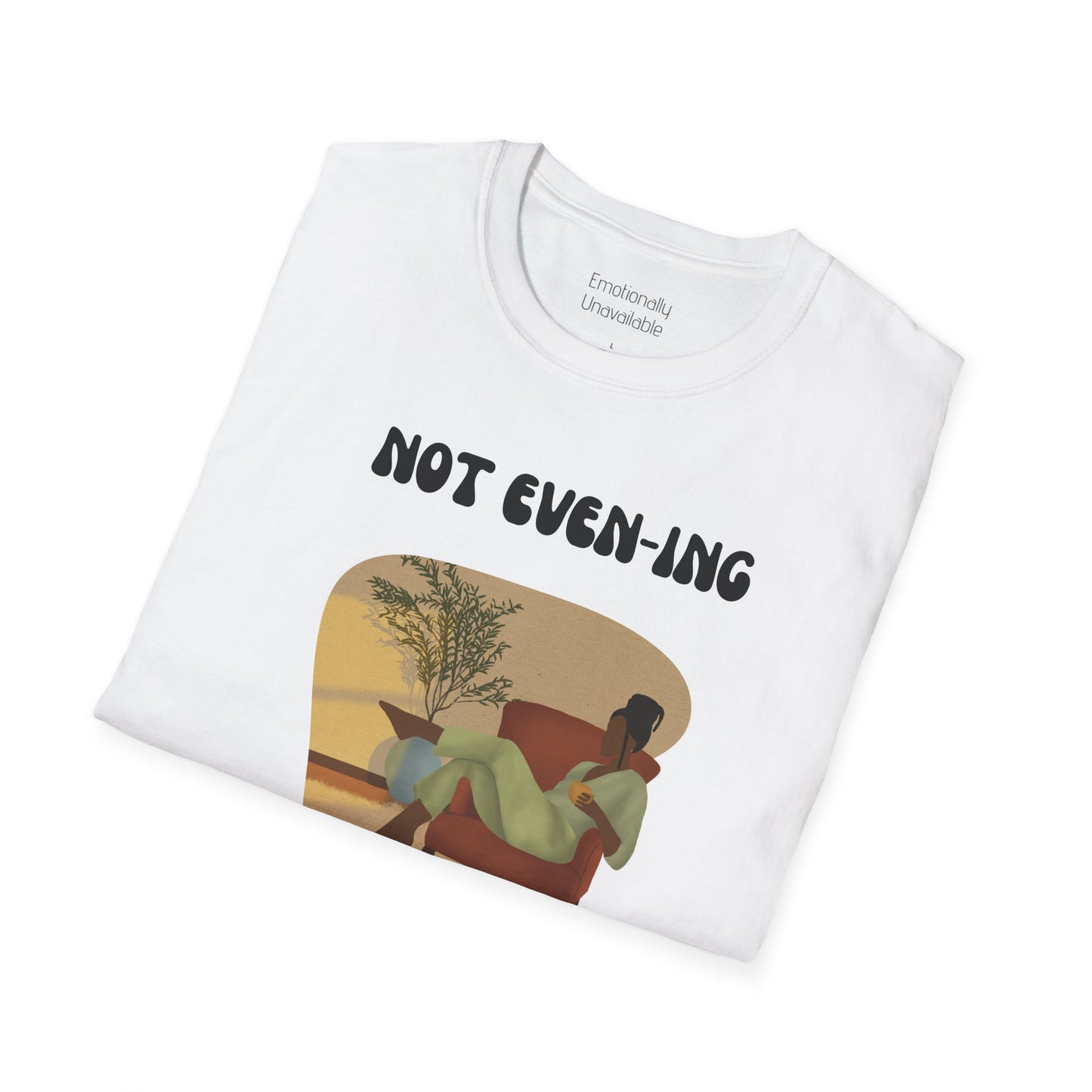 Unisex Softstyle T-Shirt Not even-ing-2