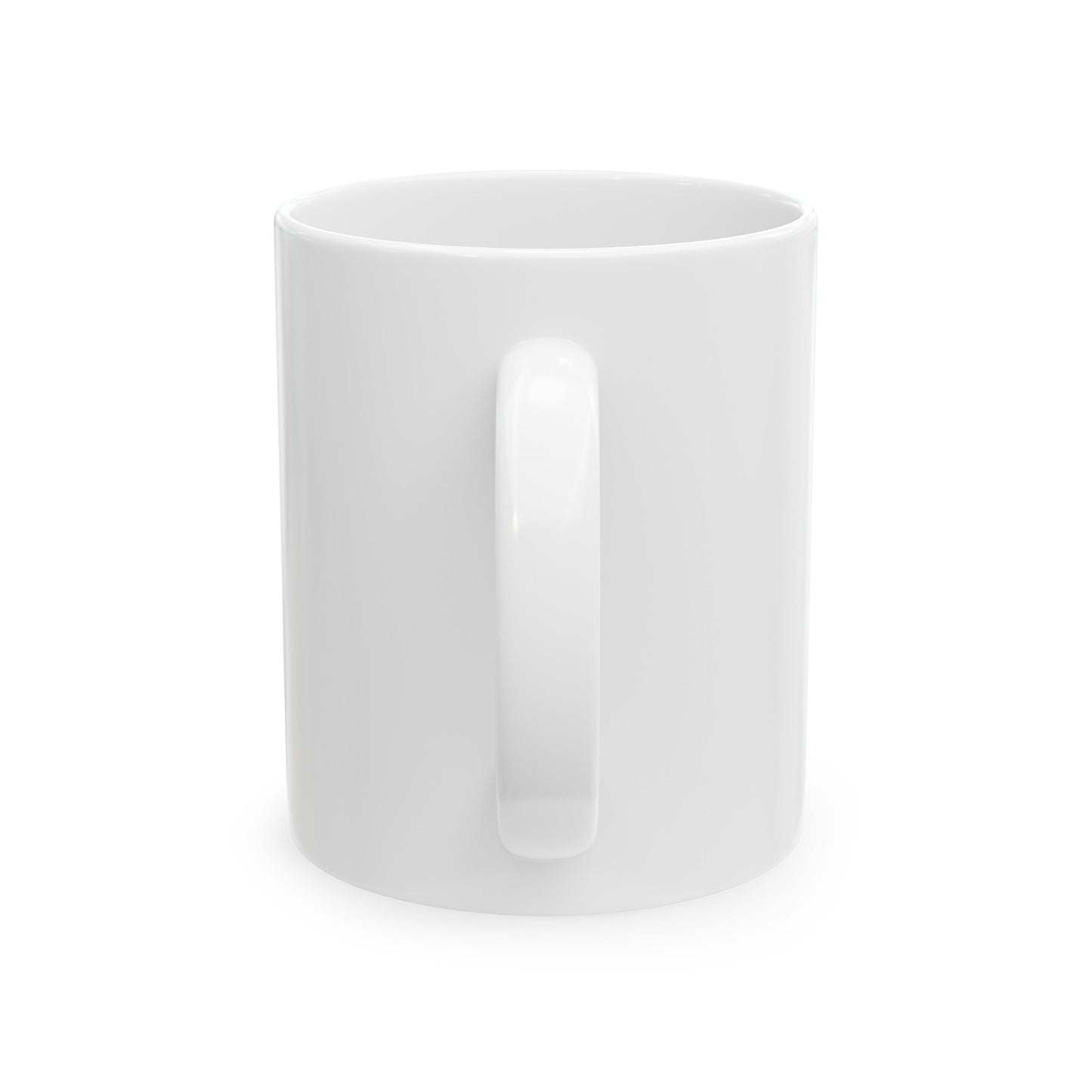 Ceramic Mug, (11oz, 15oz) Literally no