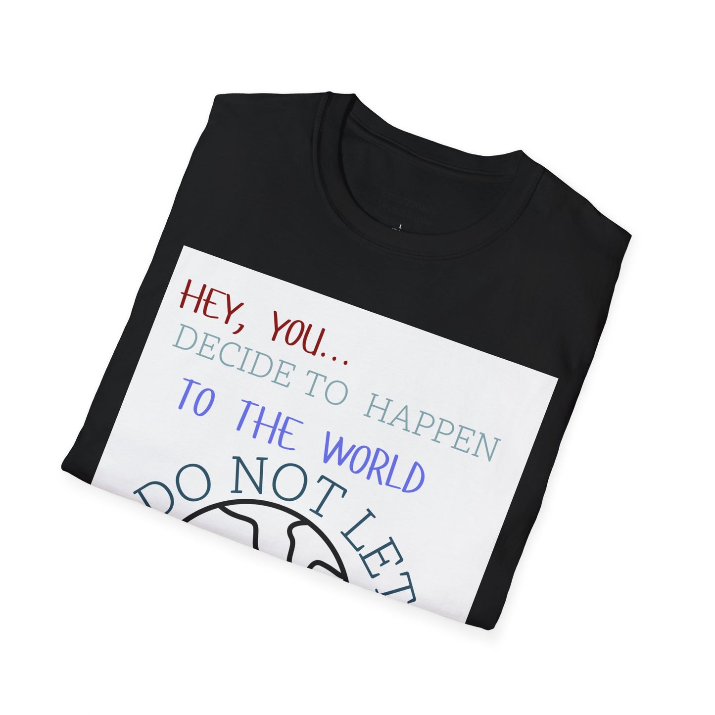 Unisex Softstyle T-Shirt Do not let (4)