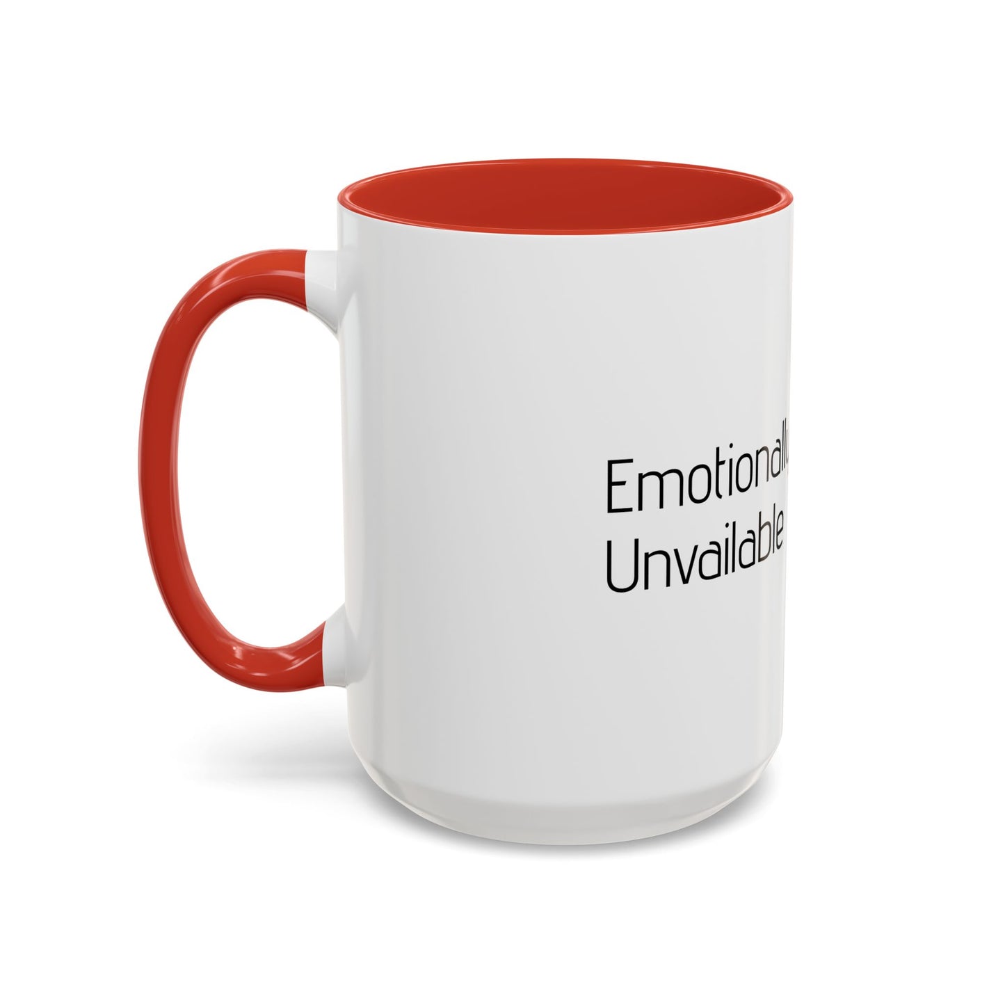 Emotionally Unavailable Accent Coffee Mug — Funny Sarcastic Black-Handle Ceramic Mug (11/15 oz)