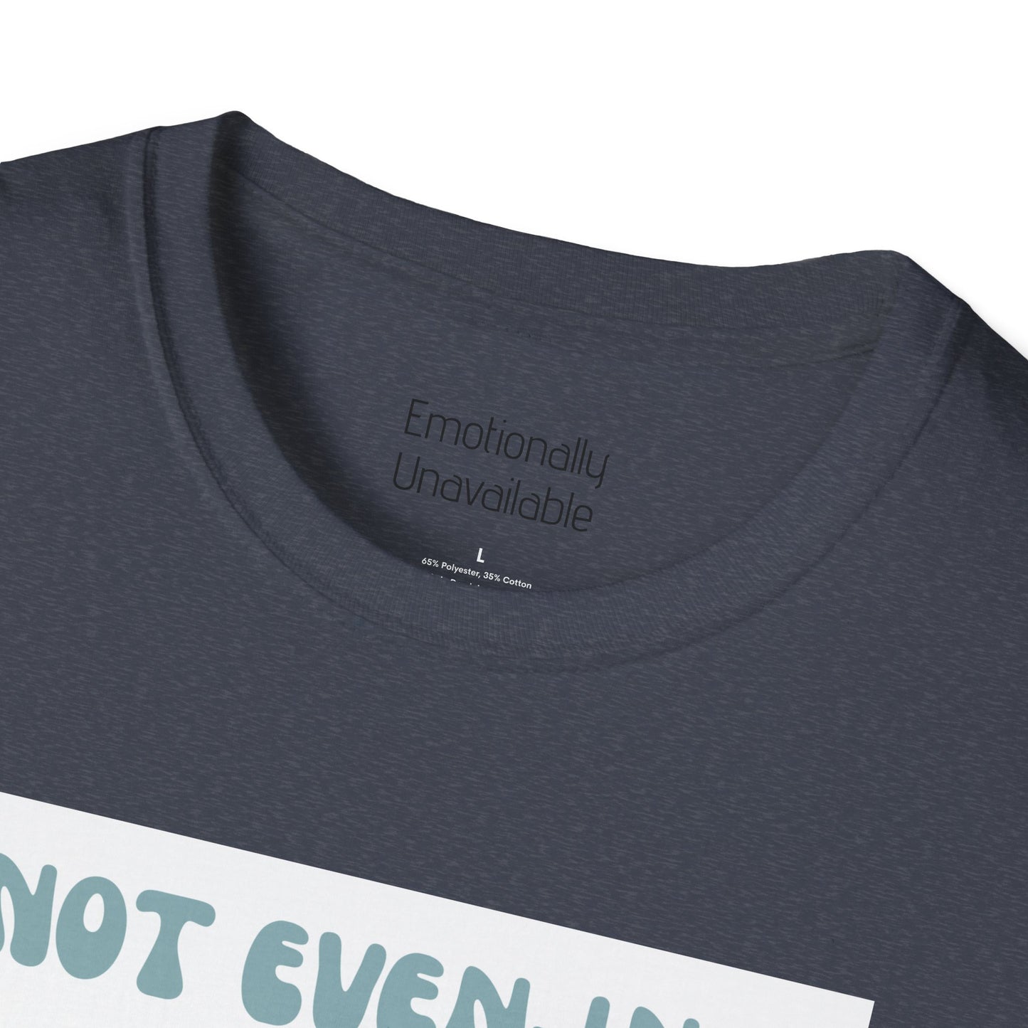 Unisex Softstyle T-Shirt Not even-ing -3