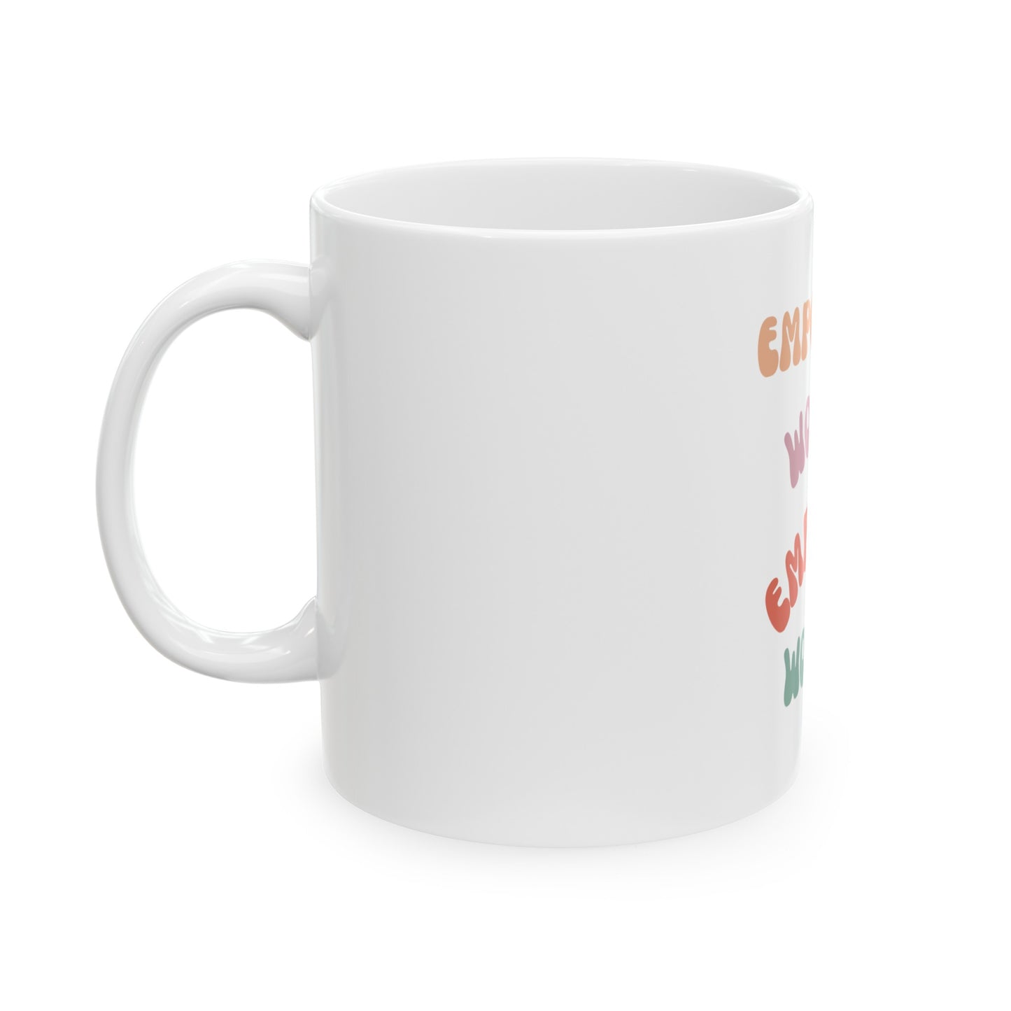 Ceramic Mug, (11oz, 15oz) Empowered