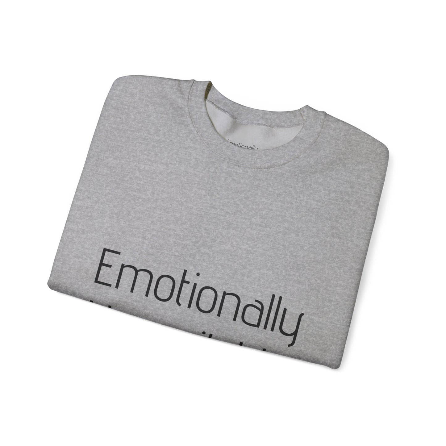 Emotionally Unavailable Crewneck Sweatshirt