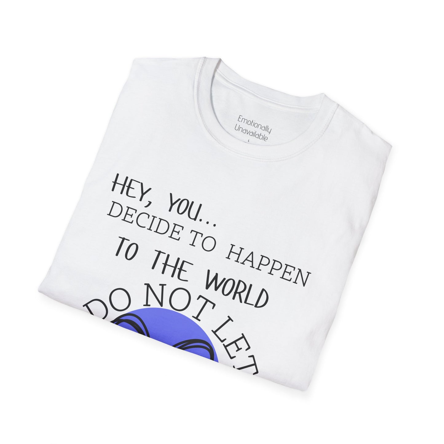 Unisex Softstyle T-Shirt Do Not Let