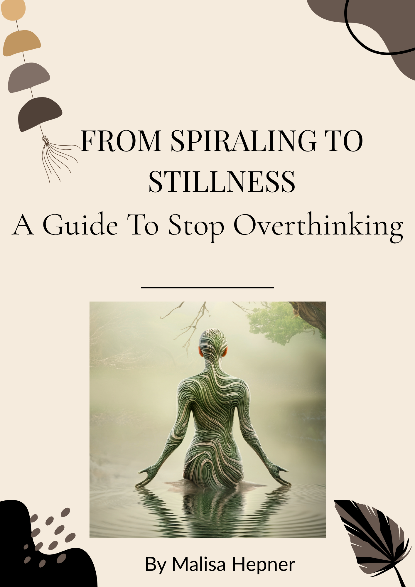 From Spiraling To Stillness: A Guide To Stop Overthinking